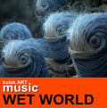 WET WORLD kulakART ( mp3 )