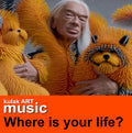 "Where is your life?"  kulakART  ( mp3 )